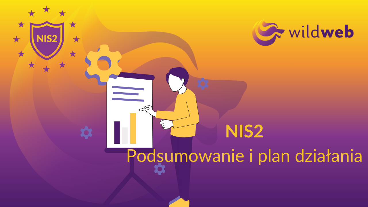 NIS2 – od czego zacząć oraz podsumowanie dotychczasowych informacji